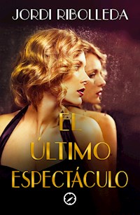 El último espectáculo - Jordi Ribolleda - E-Book
