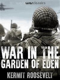 War In The Garden of Eden - Kermit Roosevelt - E-Book
