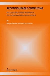 Reconfigurable Computing - Maya B. Gokhale - E-Book
