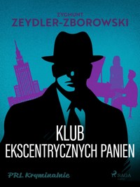 Klub Ekscentrycznych Panien - Zygmunt Zeydler-Zborowski - E-Book