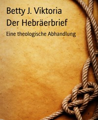Der Hebräerbrief - Betty J. Viktoria - E-Book