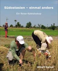 Südostasien - einmal anders - Albert Karsai - E-Book