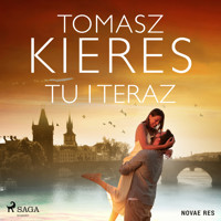 Tu i teraz - Tomasz Kieres - Hörbuch