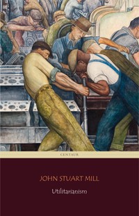 Utilitarianism (Centaur Classics) - John Stuart Mill - E-Book