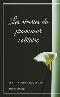 Les rêveries du promeneur solitaire - Jacques Rousseau - E-Book