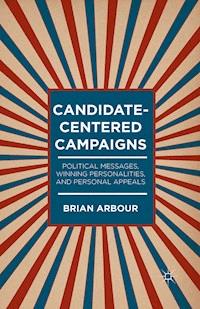 Candidate-Centered Campaigns - B. Arbour - E-Book