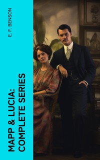 Mapp & Lucia: Complete Series - E.F. Benson - E-Book