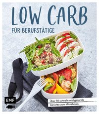 Low Carb für Berufstätige - verschiedene - E-Book