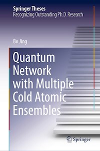 Quantum Network with Multiple Cold Atomic Ensembles - Bo Jing - E-Book
