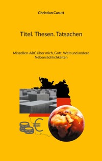 Titel. Thesen. Tatsachen - Christian Casutt - E-Book