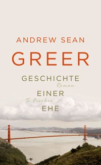 Geschichte einer Ehe - Andrew Sean Greer - E-Book