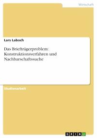 Das Briefträgerproblem: Konstruktionsverfahren und Nachbarschaftssuche - Lars Laboch - E-Book