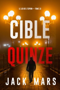 Cible quinze (Le Jeu de l'Espion — tome 15) - Jack Mars - E-Book