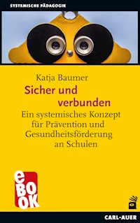 Sicher und verbunden - Katja Baumer - E-Book