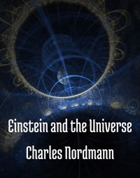Einstein and the universe - Nordmann Charles - E-Book