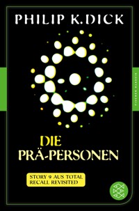 Die Prä-Personen - Philip K. Dick - E-Book