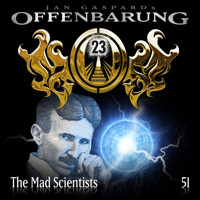 Offenbarung 23, Folge 51: The Mad Scientists - Jan Gaspard - Hörbuch