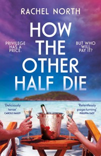 How the Other Half Die - Rachel North - E-Book