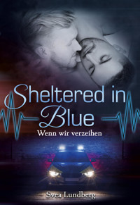 Sheltered in blue: Wenn wir verzeihen - Svea Lundberg - E-Book