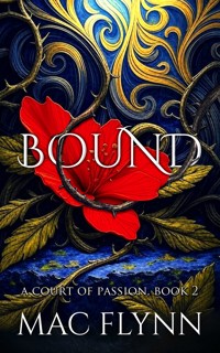 Bound: Fae Fantasy Romance (A Court of Passion Book 2) - Mac Flynn - E-Book
