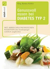 Genussvoll essen bei Diabetes Typ 2 -  - E-Book