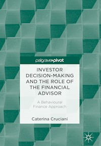 Investor Decision-Making and the Role of the Financial Advisor - Caterina Cruciani - E-Book