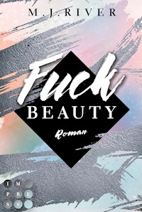 Fuck Beauty (Fuck-Perfection-Reihe 2) - M. J. River - E-Book