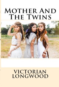 Mother And The Twins: Taboo Erotica - Victorian Longwood - E-Book