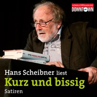 Kurz und bissig - Hans Scheibner - Hörbuch