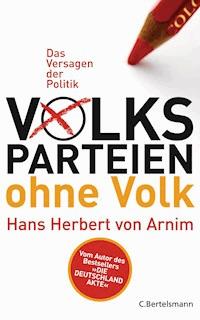 Volksparteien ohne Volk - Hans Herbert Arnim - E-Book