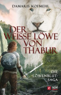 Der weiße Löwe von Thabur - Damaris Kofmehl - E-Book