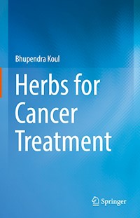 Herbs for Cancer Treatment - Bhupendra Koul - E-Book