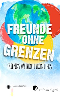 Freunde ohne Grenzen - Friends without frontiers -  - kostenlos E-Book