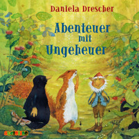 Abenteuer mit Ungeheuer - Daniela Drescher - Hörbuch