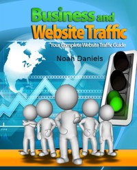 Business and Website Traffic - Noah Daniels - E-Book