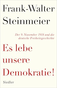 Es lebe unsere Demokratie! - Frank-Walter Steinmeier - E-Book