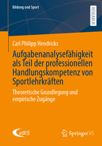 Aufgabenanalysefähigkeit als Teil der professionellen Handlungskompetenz von Sportlehrkräften - Carl Philipp Hendricks - E-Book