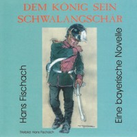 Dem König sein Schwalangschär - Hans Fischach - Hörbuch