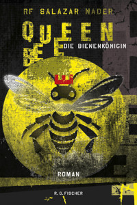 Queen Bee. Die Bienenkönigin. Mutter der Zivilisation. - RF Salazar Nader - E-Book