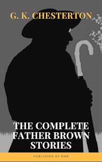 Father Brown Complete Murder Mysteries - G.K. Chesterton - E-Book