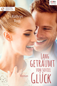 Lang geträumt von soviel Glück - Kathryn Ross - E-Book