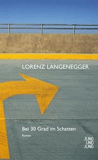 Bei 30 Grad im Schatten - Lorenz Langenegger - E-Book
