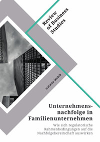 Unternehmensnachfolge in Familienunternehmen - Natalie Welch - E-Book