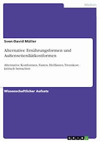 Alternative Ernährungsformen und Außenseiterdiätkostformen - Sven-David Müller - E-Book