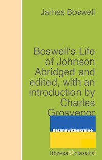 Boswell's Life of Johnson Abridged and edited, with an introduction by Charles Grosvenor Osgood - James Boswell - E-Book