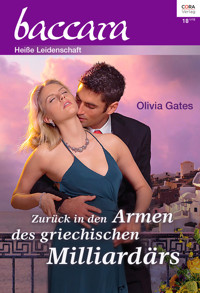 Zurück in den Armen des griechischen Milliardärs - Olivia Gates - E-Book