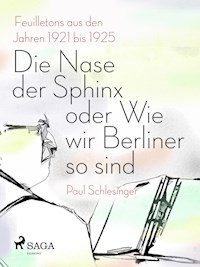 Die Nase der Sphinx oder Wie wir Berliner so sind - Paul Schlesinger - E-Book