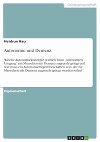 Autonomie und Demenz - Heidrun Hau - E-Book