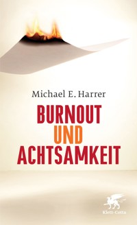 Burnout und Achtsamkeit - Michael E. Harrer - E-Book