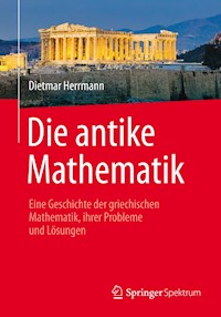 Die antike Mathematik - Dietmar Herrmann - E-Book